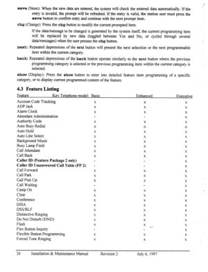 Page 33save (Store): When the new data are entered, the system will check the entered data automatically. If the 
entry is invalid, the prompt will be refreshed. If the entry is valid, the station user must press the 
save button to confirm entry and continue with the next prompt item. 
chg (Change): Press the chg button to modify the current prompted item. 
If the data/message to be changed is generated by the system itself, the current programming item 
will be replaced by new data (toggled between Yes and...