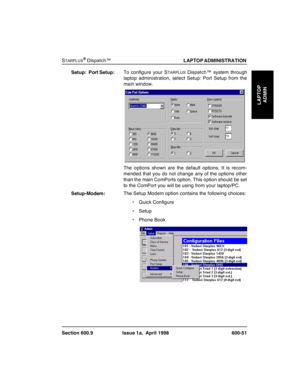 Page 185STARPLUSŠDispatch™
/$3723$0,1,675$7,21
6HFWLRQ ,VVXHD $SULO 6HWXS3RUW6HWXS7R FRQILJXUH \RXUS
TARPLUSDispatch™ V\VWHP WKURXJK
ODSWRS DGPLQLVWUDWLRQ VHOHFW 6HWXS 3RUW 6HWXS IURP WKH
PDLQZLQGRZ
7KH RSWLRQV VKRZQ DUH WKH GHIDXOW RSWLRQV ,W LV UHFRP
PHQGHG WKDW\RX GRQRW FKDQJH DQ\RIWKHRSWLRQVRWKHU
WKDQWKHPDLQ&RP3RUWVRSWLRQ7KLVRSWLRQVKRXOGEHVHW
WRWKH&RP3RUW\RXZLOOEHXVLQJIURP\RXUODSWRS3&...