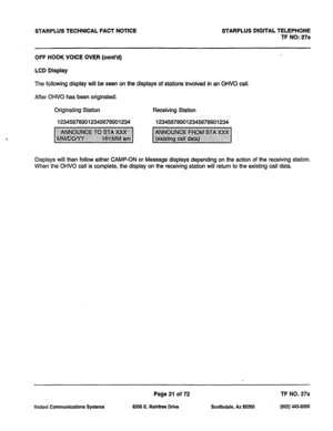 Page 354STARPLUS TECHNICAL FACT NOTICE STARPLUS DIGITAL TELEPHONE 
TF NO: 27a 
OFF HOOK VOICE OVER (cont’d) 
LCD Display 
The following display will be seen on the displays of stations involved in an OHVO call. 
After OHVO has been originated: 
Originating Station Receiving Station 
123456769012345678901234 123456789012345678901234 
Displays will then follow either CAMP-ON or Message displays depending on the action of the receiving station. 
When the OHVO call is complete, the display on the receiving station...