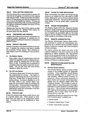 Page 43200.91 POOL BUTTON OPERATION 
The Pool Group Key is used primarily to access CO 
lines that do not appear on a station so that outgoing 
calls may be made. Pooled group keys are associ- 
ated to CO line groups and may be programmed for 
use on any of the flexible line buttons. CO lines are 
accessed in descending order of priority starting with 
the highest numbered available (not busy) CO line 
in a CO line group. 
Stations may have as many POOL buttons as their 
are CO line groups (7). Multiple POOL...