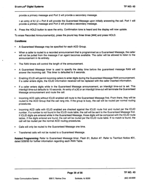 Page 453STARPLUS” Digiil SystemS TF NO: 43 
provide a primary message and Port 3 will provide a secondary message. 
l an entry of 8,1,2 = Port 8 will provide the Guaranteed Message upon initially answering the call. Port 1 will 
provide a primary message and Port 2 will provide a secondary message. 
4. Press the HOLD button to save the entry. Confirmation tone is heard and the display will now update. 
To erase Recorded Announcement(s), press the pound key three times [###I and press HOLD. 
COfldii 
l A...