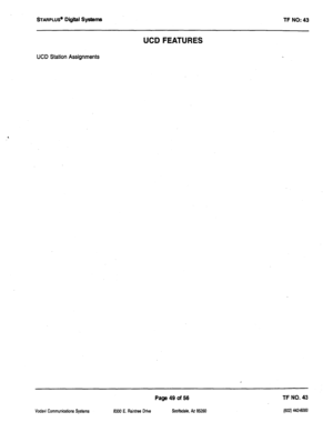 Page 464STARPLUS@ Digital Systems TF NO: 43 
UCD FEATURES 
UCD Station Assignments 
Vodavi Communications Systems 
Page 49 of 56 
6309 E. Raintree Drive !Scottsdaie, AZ 85260 
TF NO. 43 
Pw 443-6m  