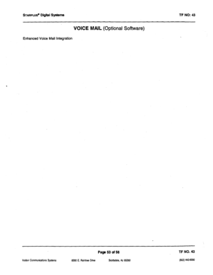 Page 468STARPLUS@ Digital Systems 
TF NO: 43 
VOICE MAIL (Optional Software) 
Enhanced Voice Mail Integration 
Page 53 of 56 TF NO. 43 
Vcdavi Communications Systems 8300 E. Raintree Drive sootkdale, AZ 85260 w4 443-6m  