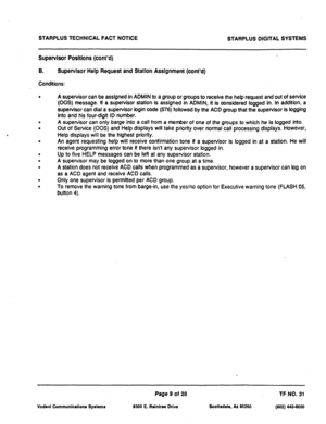 Page 491STARPLUS TECHNICAL FACT NOTICE 
STARPLUS DIGITAL SYSTEMS 
Supervisor Positions (cont’d) 
B. Supenrlsor Help Request and Statlon Asslgnment (cont’d) 
Conditions: 
. 
. 
. 
. A supervisor can be assigned in ADMIN to a group or groups to receive the help request and out of service 
(00s) message. tf a supervisor station is assigned in 
ADMIN, tt is considered logged in. In addition, a 
supervisor can dial a supervisor bgin code (576) followed by the ACD group that the supervisor is logging 
into and his...