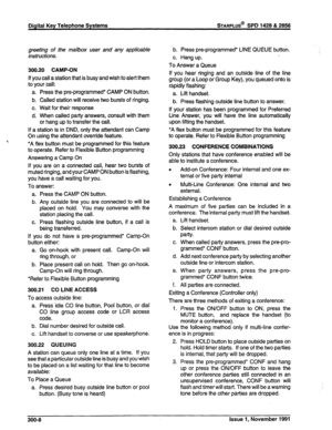 Page 59Digital Key Telephone Systems sTARPLUS@ SPD 1428 & 2856 
greeting of the mailbox user and any applicable 
instructions. 
300.20 CAMP-ON 
If you call a station that is busy and wish to alert them 
to your call: 
a. Press the pre-programmed’ CAMP ON button. 
b. Called station will receive two bursts of ringing. 
c. Wait for their response 
d. When called party answers, consult with them 
or hang up to transfer the call. 
If a station is in DND, only the attendant can Camp 
On using the attendant override...