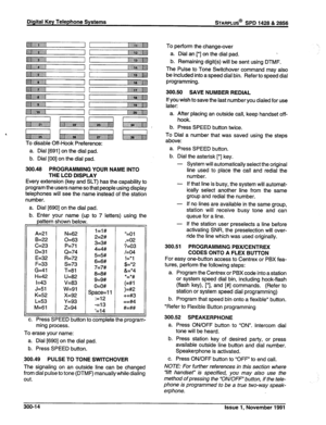 Page 65Digital Key Telephone Systems 
STARPLUS@ SPD 1428 & 2866 
To disable Off-Hook Preference: 
a. Dial [691] on the dial pad. 
b. Dial [00] on the dial pad. 
300.48 PROGRAMMING YOUR NAME INTO 
THE LCD DISPLAY 
Every extension (key and SLT) has the capability to 
program the users name so that people using display 
telephones will see the name instead of the station 
number. 
a. Dial [690] on the dial pad. 
b. Enter your name (up to 7 letters) using the 
: c. Press S  pattern 
A=21 
B=22 
C=23 
D=31 
E=32...