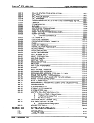 Page 9STARPLUS@ SPD 1428 & 2856 
Digital Key Telephone Systems 
300.15 
300.16 
300.17 
300.18 
300.19 
300.20 
300.21 
300.22 
300.23 
300.24 
300.25 
300.26 
300.27 
300.28 
300.29 
300.30 
300.31 
300.32 
300.33 
300.34 
300.35 
300.36 
300.37 
300.38 
300.39 
300.40 
300.41 
300.42 
300.43 
300.44 
300.45 
300.46 
300.47 
300.48 
300.49 
300.50 
300.51 
300.52 
300.53 
300.54 
300.55 
300.56 
300.57 
300.58 
300.59 
SECTION 310 
310.1 
310.2 CALLING STATION TONE MODE OPTION...