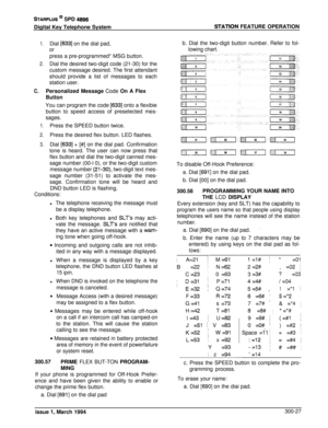 Page 103STARPLUS @ SPD 4896Digital Key Telephone System
STATlON FEATURE OPERATION
1.Dial [633] on the dial pad,
or
press a pre-programmed* MSG button.
2.Dial the desired two-digit code (21-30) for the
custom message desired. The first attendant
should provide a list of messages to each
station user.
C.Personalized Message Code On A Flex
ButtonYou can program the code 
[633] onto a flexibie
button to speed access of preselected mes-
sages.
1.Press the SPEED button twice.
2.Press the desired flex button. LED...
