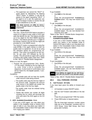 Page 113STARPLUS @ SPD 4696
Digital Key Telephone SystemBASIC 
KEYSET FEATURE OPERATION
l The supervisor can cancel the “HELP” re-
quest signal by depressing his flashing
“HELP” button. In addition, a call will be
placed to the agent requesting “HELP”. If
the agent is on a call, the supervisor can
press his barge-in button to monitor the callor give assistance on the call.
Only digital terminals can 
utike #is feature,
since a flexible button is required to be
programmed.
C. ACD Call Qualification
The CALL...