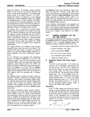 Page 154GENERAL DESCRIPTION
STARPLUS @ SPD 4696
Digital Key Telephone Systemsingle line stations. A complete system capacity
allows for use of up to 144 ports for Stations, CO
Lines, or Data switching Modules. This extends 
non-
blocking access to all system resources. In its initialrelease the system is configured in a pre mapped
arrangement, where peripheral boards are plugged
into designated slots. In future releases, the periph-
eral boards will be universally assignable. The hard-
ware architecture is built...