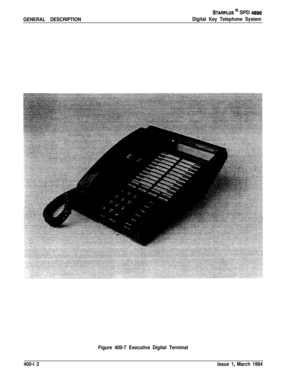 Page 164GENERAL DESCRIPTION
STARPLUS @ SPD 4896
Digital Key Telephone System
Figure 400-7 Executive Digital Terminal
400-l 2Issue 
1, March 1994 