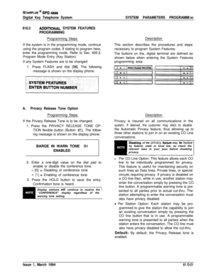 Page 260STARPLUS @ SPD 4896
Digital Key Telephone SystemSYSTEM PARAMETERS PROGRAMMING
610.3ADDlTlONAL SYSTEM FEATURES
PROGRAMMINGProgramming Steps
If the system is in the programming mode, continue
using the program codes. 
If stating to program here,
enter the programming mode. Refer to Sec. 600.2,
Program Mode Entry (Key Station)
If any System Features are to be changed:Description
This section describes the procedures and steps
necessary to program System Features.
The buttons on the, digital terminal are...