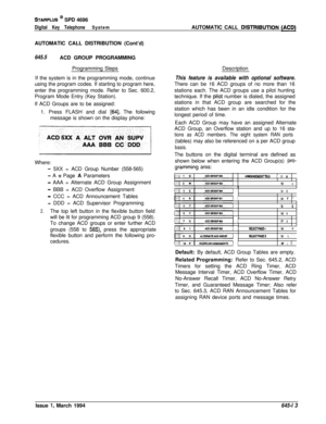 Page 344STARPLUS @ SPD 4696
Digital Key Telephone SystemAUTOMATIC CALL DlSTF?lBlJllON (ACD)AUTOMATIC CALL DISTRIBUTION (Cont’d)
645.5ACD GROUP PROGRAMMING
Programming Steps
If the system is in the programming mode, continue
using the program codes. If starting to program here,
enter the programming mode. Refer to Sec. 600.2,
Program Mode Entry (Key Station).
If ACD Groups are to be assigned:
1. Press FLASH and dial 
[64]. The foilowing
message is shown on the display phone:
Where:
- 5XX = ACD Group Number...