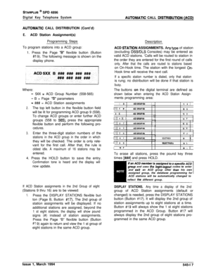 Page 348STARPLUS @ SPD 4896
Digital Key Telephone SystemAUTOMATlC CALL DlSTRlBUTlON (ACD)
AUTOMATlC CALL DISTRIBUTION (Cont’d)
E.ACD Station Assignment(s)
Programming Steps
To program stations into a ACD group:
1. Press the Page 
“B” flexible button (Button
#I 9). The following message is shown on the
display phone.
Where:
- 5XX = ACD Group Number (558-565)
- B = Page “B” parameters
- ### = ACD Station assignments
2.The top left button in the flexible button field
will be lit for programming ACD group 9 (558)....