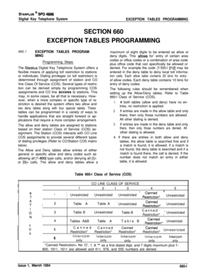 Page 368STARPLUS @ SPD 4896
Digital Key Telephone System
EXCEPTION TABLES PROGRAMMINGSECTION 660
EXCEPTION TABLES PROGRAMMING
660.1EXCEPTION TABLES PROGRAM-
MINGProgramming Steps
The 
Starplus Digital Key Telephone System offers a
flexible means of applying toll restriction to stations
or individuals. Dialing privileges (or toll restriction) is
determined through assignment of station and CO
line Class Of Service (COS). Several types of restric-
tion can be derived simply by programming COS
assignments and CO...