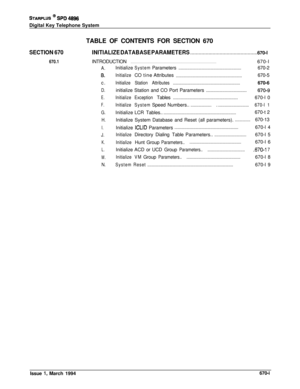Page 392STARPLUS @ SPD 48%Digital Key Telephone System
TABLE OF CONTENTS FOR SECTION 670
SECTION 670INITIALIZE DATABASE PARAMETERS. . . . . . . . . . . . . . . . . . . . . . . . . . . . . . . . . . . . . . . . . . . . . . . .670-l
670.1INTRODUCTION. . . . . . . . . . . . . . . . . . . . . . . . . . . . . . . . . . . . . . . . . . . . . . . . . . . . . . . . . . . . . . . . . . . . . . . . . . . . . . . . . . . . . . . . . . . .670-I
A.
6.c.
D.
E.
F.
G.
H.
I.
J.
K.
L.
M.
N.Initialize...