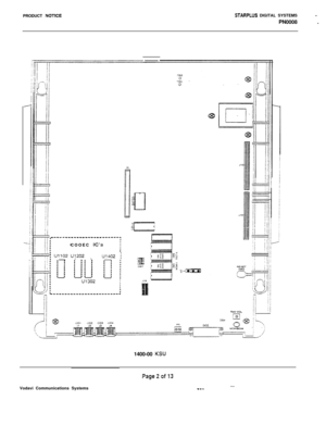 Page 498PRODUCT NOTlCESTARPLUS DIGITAL SYSTEMS--PN0008 .
ICOOEC 
IC’sIIIII
m; u132 UT202U1402 i--
\
U1302:Ia
1400-00 
KSU
Page2of13Vodavi Communications Systems
__--- 