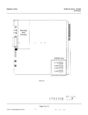 Page 540PROlXJCi NOTICESTARPLUS DIGITAL SYSTEMS
SPPN0008
Message
WaitCircuitry
- __. -CODEC 
IC’s
IIIu1102[-]I
:U1202(---]IIIU1302(-IIIIU1402(--1
I
i-1
.r----r--r--r----‘
2833-00
2age 10 of 13
Vodavi 
Csmmurwaiions Systems..^_‘-UC-.. _-._. --m-2 