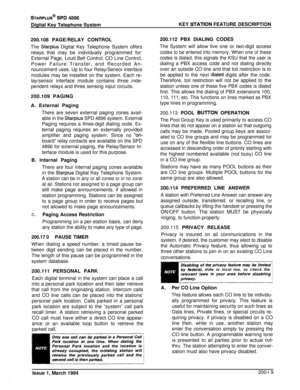 Page 61STARPLUS@ si=D 4896
Digital Key Telephone SystemKEY 
STATlON FEATURE DESCRIPTION
200.108 PAGE/RELAY CONTROL
The 
Starpius Digital Key Telephone System offers
relays that may be individually programmed for:
External Page, Loud Bell Control, CO Line Control,
Power Failure Transfer, and Recorded An-
nouncement uses. Up to four Relay/Sensor interfacemodules may be installed on the system. Each re-
lay/sensor interface module contains three inde-
pendent relays and three sensing input circuits.
200.109...