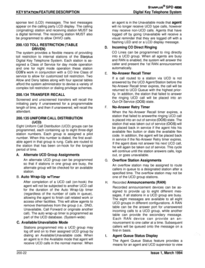 Page 64KEY STATlON FEATURE DESCRIPTION
STARPLUS@ SPD 4896
Digital Key Telephone Systemsponse text (LCD) messages. The text messages
appear on the calling party LCD display. The calling
(originating) station and receiving station MUST be
a digital terminal. The receiving station MUST also
be programmed to allow OHVO calls.
200.133 TOLL RESTRICTION (TABLE
DRIVEN)The system provides a flexible means of providing
toll restriction to internal stations of the 
StarplusDigital Key Telephone System. Each station is...