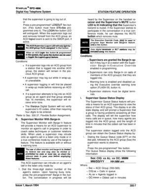 Page 83STARPLUS @ SPD 48%
Digital Key Telephone System
STATION FEATURE OPERATIONthat the supervisor is going to log out of,
or
Press a pre-programmed* 
LOGOUT flex but-
ton. (Flex button must have 
575+&x pro-
grammed onto it). The LOGIN flex button LEDwill extinguish. When the supervisor logs out
and removes himself from the ACD group, an
ACD 
logout event is sent to the SMDR port, if
active.
the ACDgroupthatia assignad to
that button.
When an AC5 
Login flex button is...