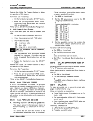 Page 87STARPLUS @ SPD 4896Digital Key Telephone SystemSTATION FEATURE 
OPERATlON
Refer to Sec. 305.4, Call Forward-Stations for 8-but-ton operation of this feature.
To remove Call Forwarding:
1.Lift the handset or press the ON/OFF button.
2. Press the pre-programmed* FWD button.
Confirmation tone will be heard and the FWD
LED is extinguished.*Refer to Sec. 300.37, Flexible Button Assignment.
H.Call Forward - Hunt Groups
If you have been given the ability to forward your
calls:
I.Lift the handset or press ON/OFF...