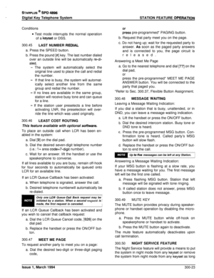 Page 99STARPLUS @ SPD 4896Digital Key Telephone System
STATION FEATURE 
OPERATlONConditions
* Test mode interrupts the normal operation
of a 
keyset or DSS.
300.45LAST NUMBER REDIALa. Press the SPEED button.
b. Press the pound [#] key. The last number dialedover an outside line will be automatically 
re-di-
aled.
- The system will automatically select the
original line used to place the call and redial
the number.
-If that line is busy, the system will automat-
ically select another line from the same
group and...