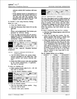 Page 187infznitem DVX I’Digital Key Telephone System
STATION FEATURE OPERATION
selector switch (SLT stations will tone
ring).l If the desired party is associated to a
speed dial bin, the system will select a
CO line and dial the number pro-
grammed into the speed dial bin. Call
progress tones will then be heard.
To Transfer a Call using Directory Dialing:
While on a call:
a. Press the TRANS button.b. Dial the Directory Dial Code 
[680] on the
dial pad,
or
press a pre-programmed* flex button pro-
grammed for...