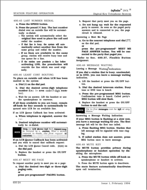 Page 194STATION FEATURE OPERATIONinJinitem DVX rnDigital Key Telephone System
400.45 LAST NUMBER REDIAL
a. Press the SPEED button.
b. Press the pound 
[#I key. The last number
dialed over an outside line will be automat-
ically re-dialed.
- The system will automatically select theoriginal line used to place the call and
redial the number.
-If that line is busy, the system will auto-matically select another line from the
same group and redial the number.
- If no lines are available in the same
group, station will...