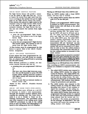 Page 195infhite” DVX I’Digital Key Telephone SystemSTATION FEATURE OPERATION
400.50 NIGHT SERVICE FEATURE
The Night Service feature will provide a means
to put the system in night mode from any 
keyset
or remove the system from night mode from any
keyset as long as the system was put in night
mode by the Night Service feature flex button.If the system was placed in night mode by the
attendant using her Night Service (DND) button
or if the system was placed in night mode by the
automatic schedule, the Night...