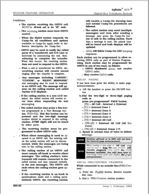 Page 196STATION FEATURE OPERATIONin.nitem DVX I’Digital Key Telephone System
Conditions
0 The station receiving the OHVO call
MUSTbe off-hook and in the “HF” mode.l The 
receitig station must have OHVO
enabled.l When the dialed station responds via
Camp-On all conditions and options
available to Camp-On apply (refer to the
feature description for Camp-On).l OHVO may be used to notify the called
party of a transferred call (CO Line or
Intercom) by announcing the call, thenreleasing to complete the transfer.
When...