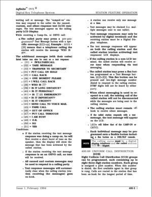Page 201infxnitem DVX I’Digital Key Telephone SystemSTATION FEATURE OPERATION
waiting call or message. The “camped-on” sta-
tion may respond to the caller via the canned,custom, and silent response text (LCD) mes-
sages. The text messages appear on the callingparty LCD Display.
While receiving a Camp-On, or OHVO call:a.The called party may press a 
pre-pro-
grammed* Text Message button with a spe-cific message 
[633+xx]. Example : [633] +
[38] means that a telephone calling the
station will receive the message...