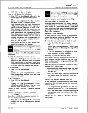 Page 202STATION FEATURE OPERATIONinJinite”d DVX I’Digital Key Telephone System
A.UCD Calls In Queue Display
From an idle display key telephone:
1.Dial [567] on the dial pad, followed by the
three-digit UCD group number (55x),
orpress pre-programmed* flex button.
ON/OFF button LED lights steady.
This display is an idle state display and
will prompt a Supervisor that a group is
having problems answering all their calls.The display will tell the agent and his
supervisor how many calls are in queue,
how many agent...