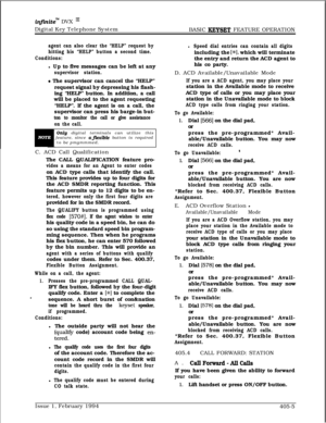 Page 208injkite” DVX I’Digital Key Telephone System
BASIC 
KEYSET FEATURE OPERATION
agent can also clear the “HELP” request by
hitting his “HELP” button a second time.
Conditions:l Up to five messages can be left at any
supervisor station.
0 The supervisor can cancel the “HELP”
request signal by depressing his flash-
ing “HELP” button. In addition, a call
will be placed to the agent requesting
“HELP”. If the agent is on a call, the
supervisor can press his barge-in but-
ton to monitor the call or give...