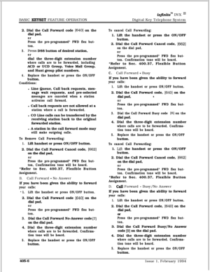 Page 209BASIC KEYSET FEATURE OPERATION
infznite” DVX I’Digital Key Telephone System
2. Dial the Call Forward code 
[640] on theTo cancel Call Forwarding:dial pad,
1. Lift the handset or press the ON/OFF
orbutton.
Press the pre-programmed* FWD flex but-
ton.
3.Press DSS button of desired station,
ordial the three-digit extension number
where calls are to be forwarded, includingACD or UCD Group, Voice Mail Group,
and Hunt group pilot numbers.
4.Replace the handset or press the ON/OFFbutton.
Conditions:l Line...