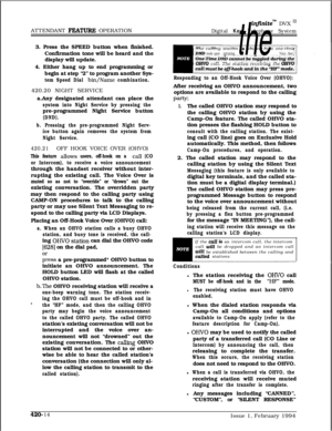 Page 235ATTENDANT FEATURE OPERATION
infinitem DVX I’
Digital Key Telephone System3. Press the SPEED button when finished.
Confirmation tone will be heard and the
display will update.
4. Either hang up to end programming or
begin at step “2” to program another Sys-
tem Speed Dial bin/Name combination.420.20 NIGHT SERVICE
a.Any designated attendant can place the
system into Night Service by pressing thepre-programmed Night Service button
(DND).
b. Pressing the pre-programmed Night Serv-
ice button again removes...