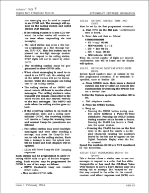 Page 236infinite” DVX I’Digital Key Telephone System
ATTENDANT FEATURE OPERATION
text messaging may be used to respondto an OHVO call. The message will ap-
pear on the calling station and called
station LCD displays.
l If the calling station is a non-LCD ter-
minal, the called station will receive er-ror tone when responding via text
messaging.
l The called station may press a flex but-
ton programmed as a Text Message but-ton, 
(633+xX]. This flex button can be
pressed and two-digit message number
dialed to...