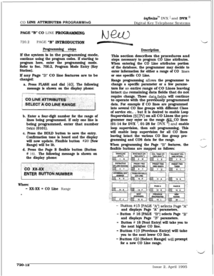 Page 377Programming steps-If the system is in the programming mode,
continue using the program codes. If starting to
program here, enter the programming mode.
Refer to Sec. 700.2, Program Mode Entry (Key
Station).If any Page 
“B” CO line features are to be
changed:
a. Press FLASH and dial 
[40]. The following
message is shown on the display phone:
b. Enter a four-digit number for the range of
lines being programmed. If only one line isbeing programmed, enter that number
twice (0101).
c. Press the HOLD button to...