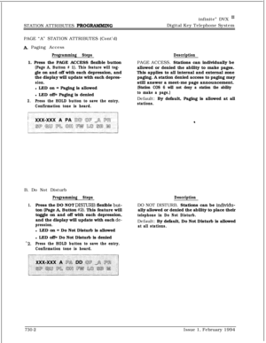 Page 413STATION ATTRIBUTES PROGRAMMlNGinfinite” DVX 
I’Digital Key Telephone System
PAGE “A” STATION ATTRIBUTES (Cont’d)
A. Paging Access
Programming StepsDescription1. Press the PAGE ACCESS flexible button
(Page A, Button # 1). This feature will tog-gle on and off with each depression, and
the display will update with each depres-
sion.l LED on = Paging is allowed
l LED off= Paging is denied
2.Press the HOLD button to save the entry.
Confirmation tone is heard.PAGE ACCESS. Stations can individually be
allowed...