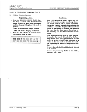 Page 420infzmite?” DVX I’Digital Key Telephone System
STATION ATTRIBUTES PROGRAMMING
PAGE “A” STATION 
ATTRlBUTES (Cont’d)
N.CO Line Ringing Options
Programming Steps
1.Press the RINGING OPTIONS flexible but-
ton (Page A, Button 
# 14). This feature willtoggle on and off with each depression,
and the display will update with each de-
pression.l LED on = Reminder Ring is allowed
l LED off= Muted Ringing is allowed
2.Press the HOLD button to save the entry.
Confirmation tone is heard.Description
When a CO call...
