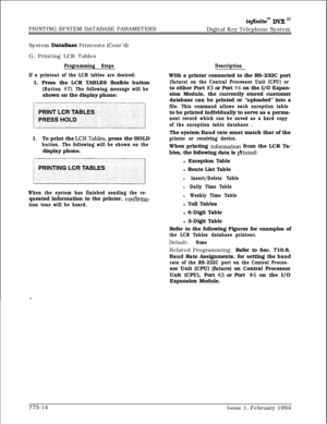 Page 547PRINTING SYSTEM DATABASE PARAMETERSinfinitem DVX I’Digital Key Telephone System
System 
DataBase Printouts (Cont’d)
G. Printing LCR Tables
Programming Steps
If a printout of the LCR tables are desired:1. Press the LCR TABLES flexible button
(Button #7). The following message will beshown on the display phone:
2.To print the LCRTables, press the HOLD
button. The following will be shown on thedisplay phone.
When the system has finished sending the re-quested information to the printer, 
confirrna-
tion...