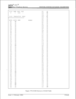 Page 558inflnitem DVX I’
Digital Key Telephone SystemPRINTING SYSTEM DATABASE PARAMETERS
ICLID NAME BAUD PORT053
##
NY24001054##
055##
056##
ICLID TRANSLATION TABLE057 ##
058##
059##
ENTRY ROUTE NAME
NUMBER060##
000
##061##
001##062##
002##063##
003##064##
004##065##
005##066##
006##067##
007##068##
008##069##
009##070##
010##071##
011##072##
012##073##
013##074##
014##075##
015##076##
016##077##
017##078##
018##079##
019
##080##
020##081##
021##082##
022##083##
023##084##
024##085##
025##086##
026##087##...