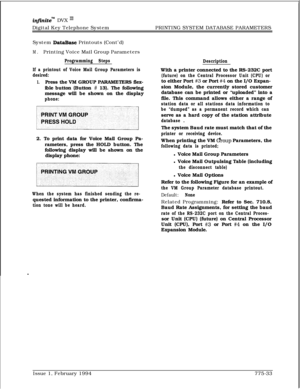 Page 566in$initem DVX I’Digital Key Telephone SystemPRINTING SYSTEM DATABASE PARAMETERS
System 
DataBase Printouts (Cont’d)
M.Printing Voice Mail Group Parameters
Programming Steps
If a printout of Voice Mail Group Parameters is
desired:
1.Press the VM GROUP PARAMETERS flex-
ible button (Button 
# 13). The following
message will be shown on the display
phone:2. To print data for Voice Mail Group Pa-
rameters, press the HOLD button. The
following display will be shown on the
display phone:
When the system has...