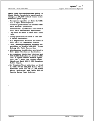 Page 62in.nitem DVX I’GENERAL DESCRIPTIONDigital Key Telephone System
Twelve single line telephones can replace 12
Digital Display Terminals for each board ex-
changed. An ON/OFF switch is located on the
front of the power supply.
l The system capacities are listed in Table
200- 1 Digital System Capacities.l Electrical specifications are listed in Table
200-2 Electrical Specifications.l Environmental specifications are listed in
Table 200-3 Environmental Specifications.l Loop limits are listed in Table 200-4...