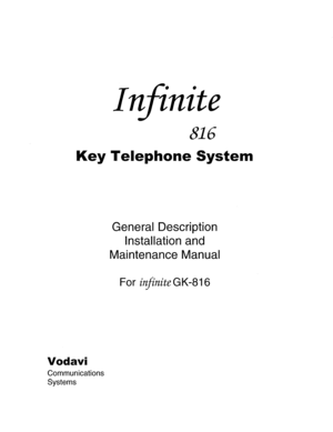 Page 1Infinite 
816 
Key Telephone System 
General Description 
installation and 
Maintenance Manual 
For infinite GK-816 
Vodavi 
Communications 
Systems  