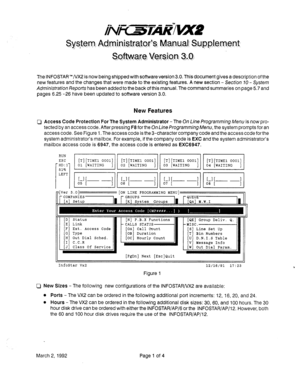Page 2System- Ad.min,istrato.& M:an.u.al~: S-u pp&vmt- 
“” ..i : 
..: 
The lNFOSTAR’“W2 is now being shipped with softwareversion 3.0. This document gives a description ofthe 
new features and the changes that were made to the existing features. A new section - Section 70 - System 
Administration 
Reports has been added to the back of this manual. The command summaries on page 5.7 and 
pages 6.25 -26 have been updated to software version 3.0. 
New Features 
D Access Code Protection For The System Administrator...