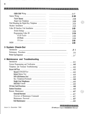 Page 326CKIB/CSIB Wiring.........................
Station Wiring.................................
Digital Keyset............................
Single Line Telephone.....................
Wall Mounting the Digital Key Telephone............
Headset Installation............................
Caller ID Interface Unit Installation................
Switch Settings...........................
Programming Caller ID....................
ICLID Enable........................
I/OPorts............................
CO...