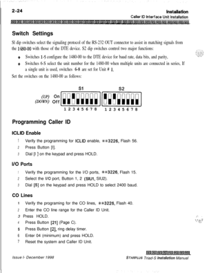 Page 358Switch Settings
Sl dip switches select the signaling protocol of the RS-232 OUT connector to assist in matching signals from
the 
1480-00 with those of the DTE device. S2 dip switches control two major functions:
9Switches l-5 configure the 1480-00 to the DTE device for baud rate, data bits, and parity,
oSwitches 6-S select the unit number for the 1480-00 when multiple units are connected in series, If
a single unit is used, switches 
6-8 are set for Unit # 1,
Set the switches on the 1480-00 as...