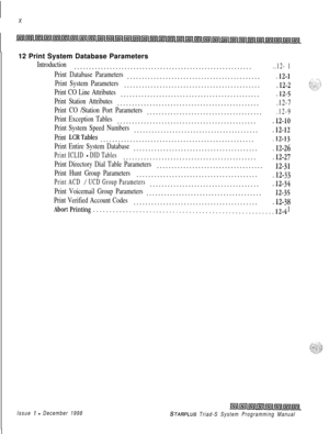 Page 394 IX12 Print System Database Parameters
Introduction..............................................................12- 1
Print Database Parameters..............................................12-l
Print System Parameters..............................................
.12-2
Print CO Line Attributes................................................12-5
Print Station Attributes.................................................12-7
Print CO /Station Port Parameters.......................................
.12-9...