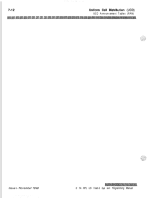 Page 6047-12Uniform Call Distribution (UCD)
UCD Announcement Tables (RAN)Issue I- November 1998
S TA RPL US Triad-S Sys tern Programming Manual 